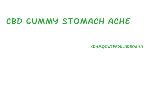 Cbd Gummy Stomach Ache