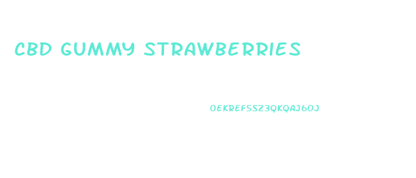 Cbd Gummy Strawberries