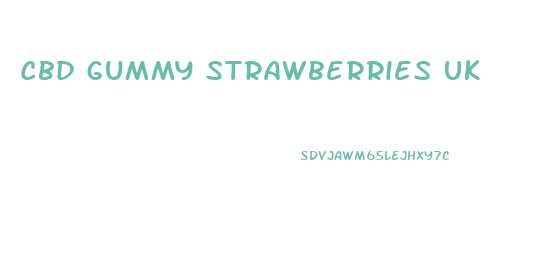 Cbd Gummy Strawberries Uk