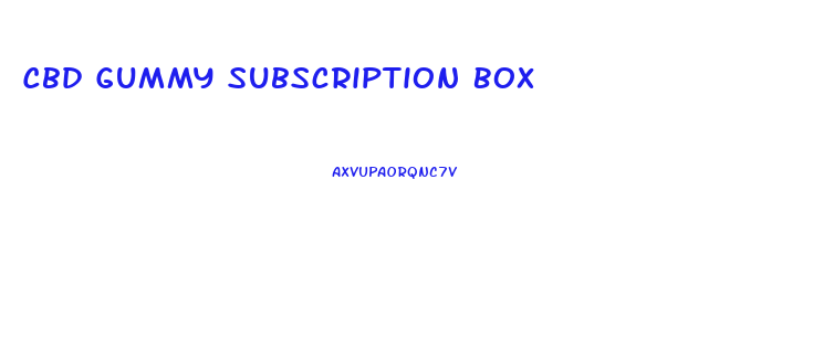 Cbd Gummy Subscription Box