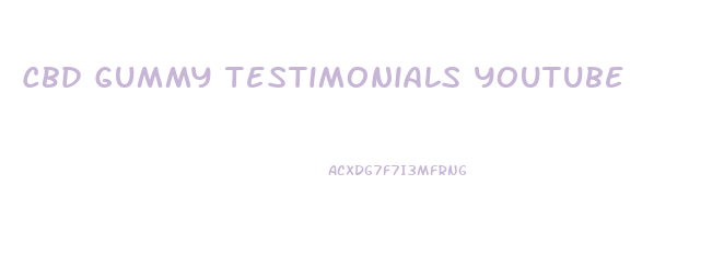 Cbd Gummy Testimonials Youtube