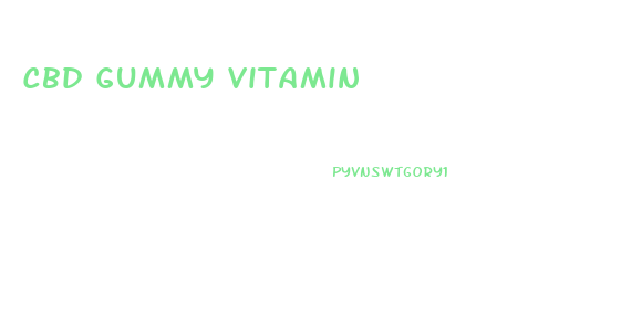 Cbd Gummy Vitamin