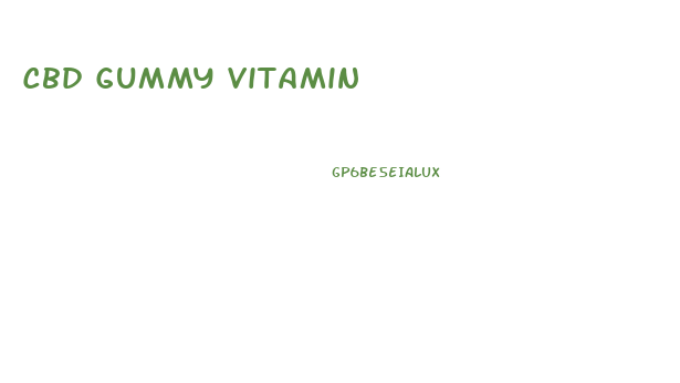 Cbd Gummy Vitamin