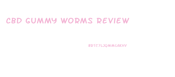 Cbd Gummy Worms Review