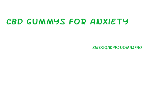 Cbd Gummys For Anxiety