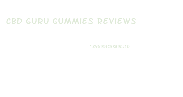 Cbd Guru Gummies Reviews