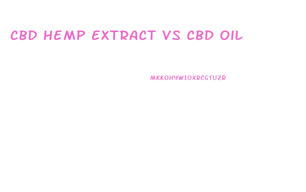 Cbd Hemp Extract Vs Cbd Oil