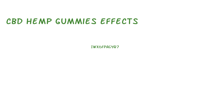 Cbd Hemp Gummies Effects