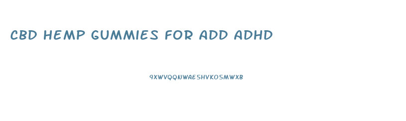 Cbd Hemp Gummies For Add Adhd