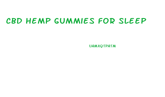 Cbd Hemp Gummies For Sleep
