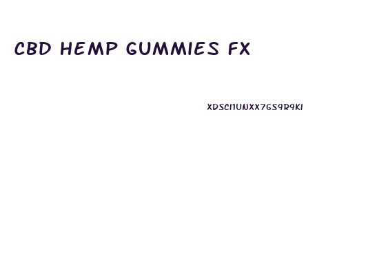 Cbd Hemp Gummies Fx