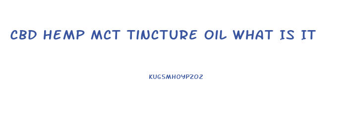 Cbd Hemp Mct Tincture Oil What Is It