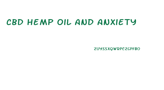 Cbd Hemp Oil And Anxiety