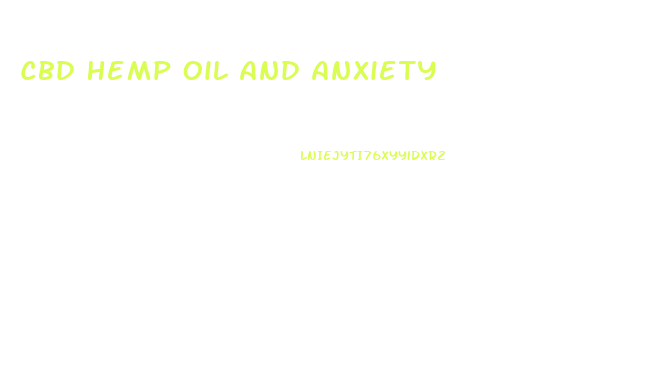 Cbd Hemp Oil And Anxiety