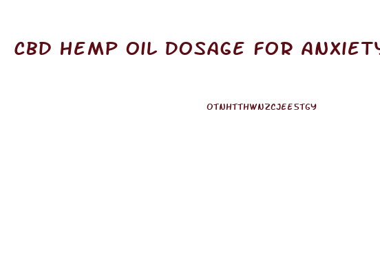 Cbd Hemp Oil Dosage For Anxiety