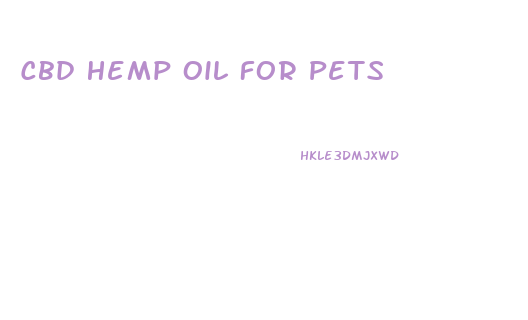 Cbd Hemp Oil For Pets