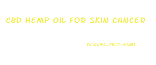 Cbd Hemp Oil For Skin Cancer
