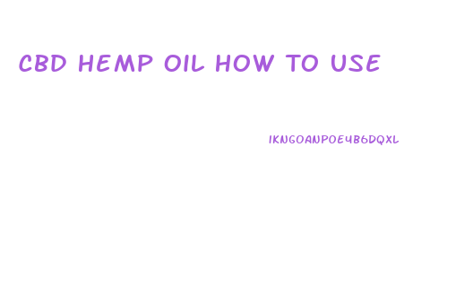 Cbd Hemp Oil How To Use