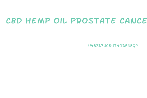 Cbd Hemp Oil Prostate Cancer
