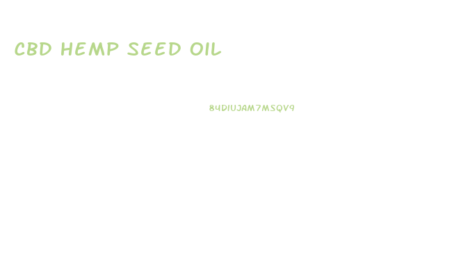 Cbd Hemp Seed Oil