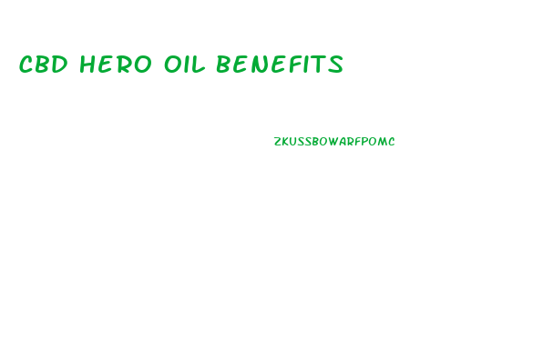 Cbd Hero Oil Benefits