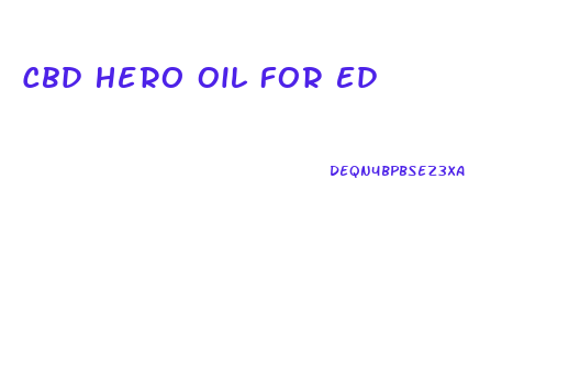 Cbd Hero Oil For Ed