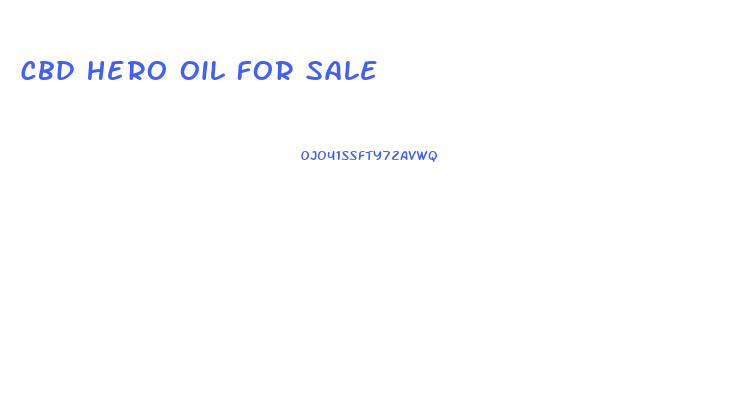 Cbd Hero Oil For Sale