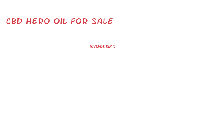 Cbd Hero Oil For Sale
