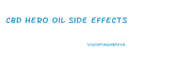 Cbd Hero Oil Side Effects