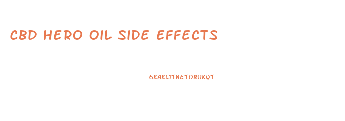 Cbd Hero Oil Side Effects