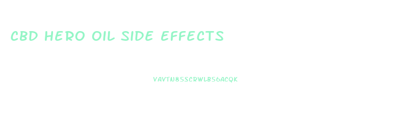 Cbd Hero Oil Side Effects