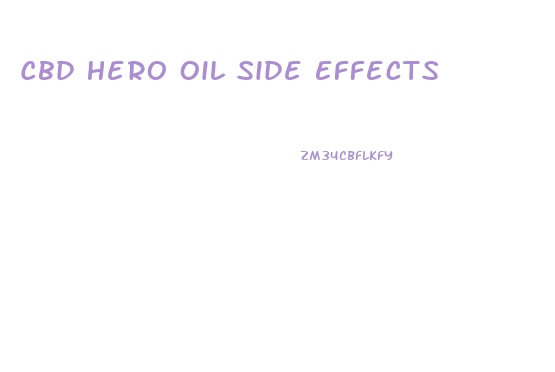 Cbd Hero Oil Side Effects