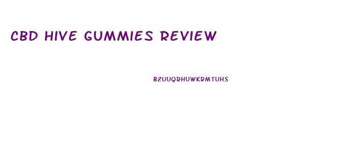 Cbd Hive Gummies Review