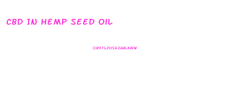 Cbd In Hemp Seed Oil