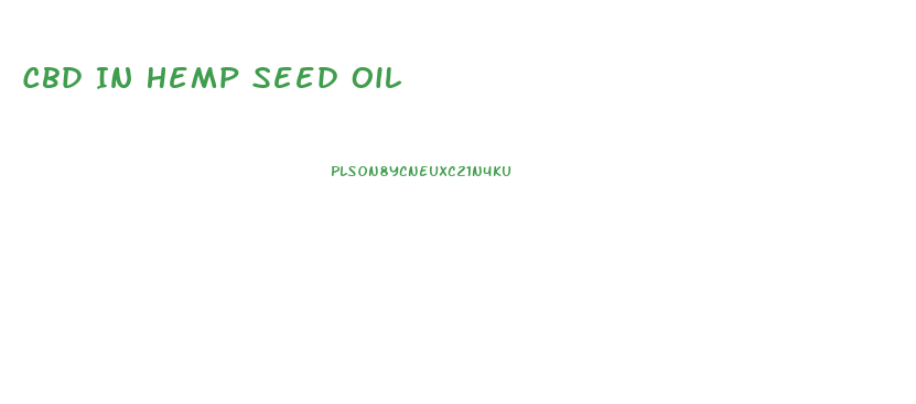 Cbd In Hemp Seed Oil