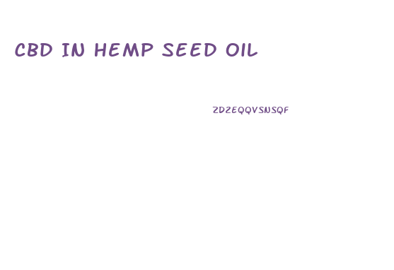 Cbd In Hemp Seed Oil