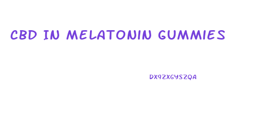 Cbd In Melatonin Gummies