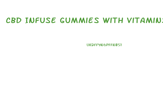 Cbd Infuse Gummies With Vitamins