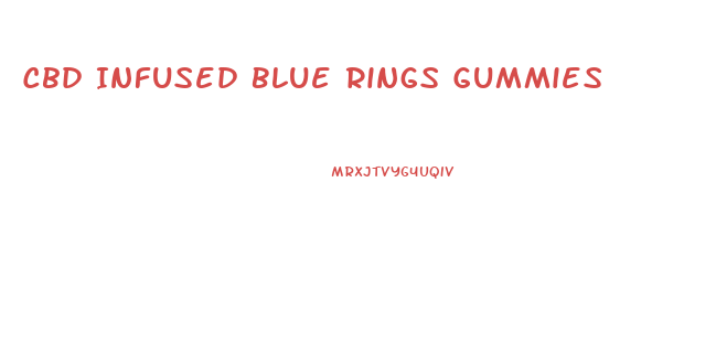 Cbd Infused Blue Rings Gummies