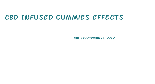 Cbd Infused Gummies Effects