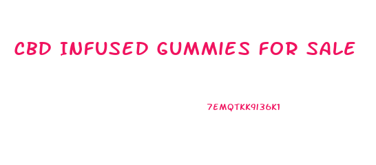 Cbd Infused Gummies For Sale