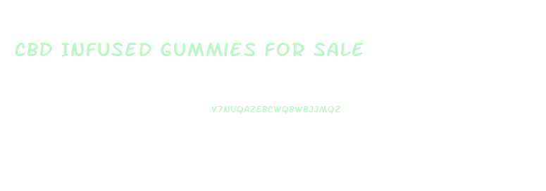 Cbd Infused Gummies For Sale