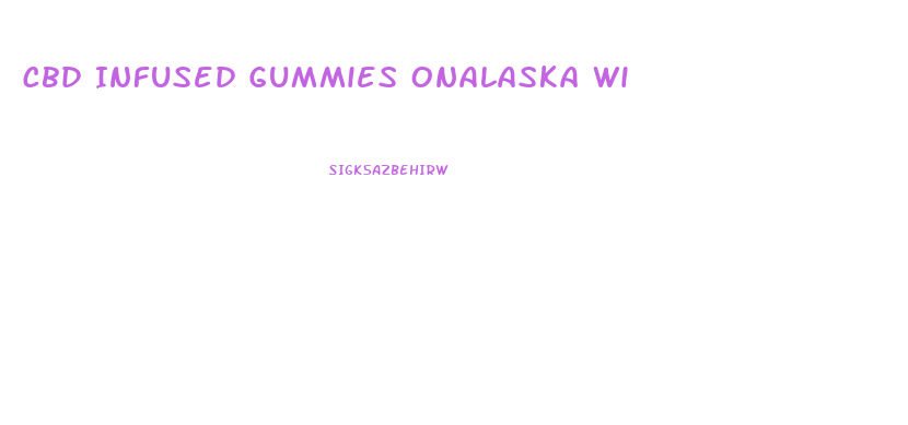Cbd Infused Gummies Onalaska Wi