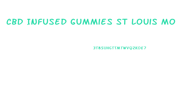 Cbd Infused Gummies St Louis Mo