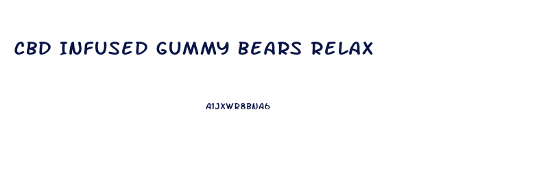 Cbd Infused Gummy Bears Relax