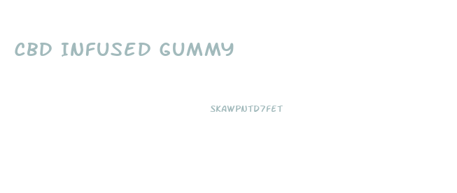 Cbd Infused Gummy