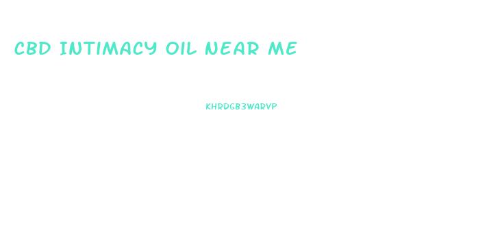 Cbd Intimacy Oil Near Me