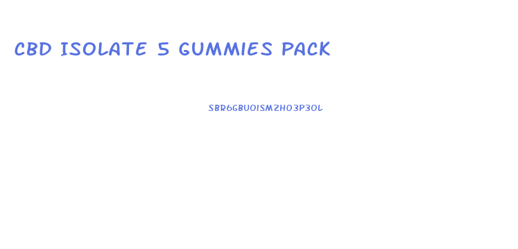 Cbd Isolate 5 Gummies Pack