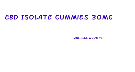Cbd Isolate Gummies 30mg