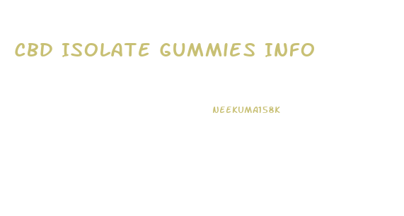 Cbd Isolate Gummies Info